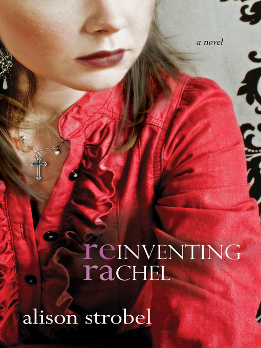 Title details for Reinventing Rachel by Alison Strobel - Wait list